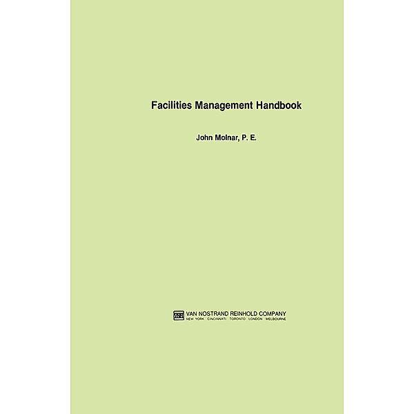 Facilities Management Handbook, John Molnar