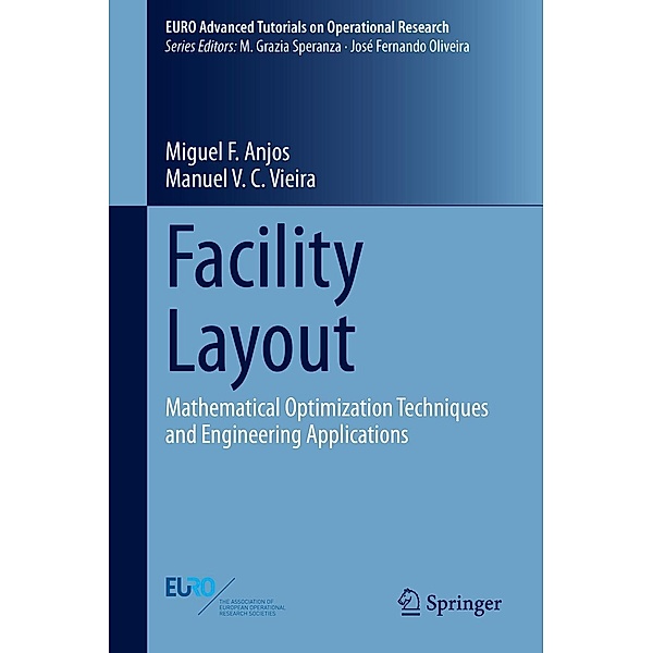 Facility Layout / EURO Advanced Tutorials on Operational Research, Miguel F. Anjos, Manuel V. C. Vieira