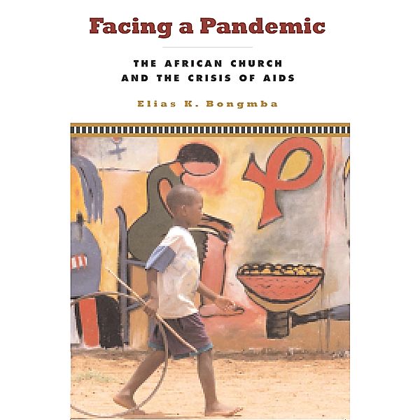 Facing a Pandemic, Elias K. Bongmba