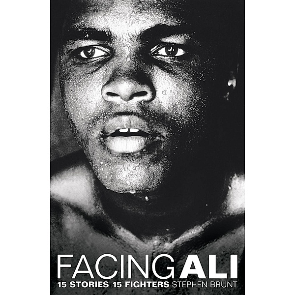 Facing Ali, Stephen Brunt