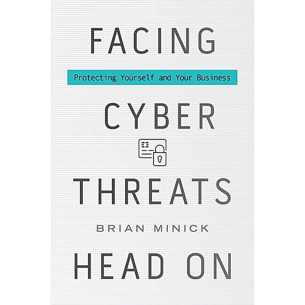 Facing Cyber Threats Head On, Brian Minick