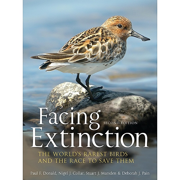 Facing Extinction, Paul Donald, Nigel Collar, Stuart Marsden, Debbie Pain