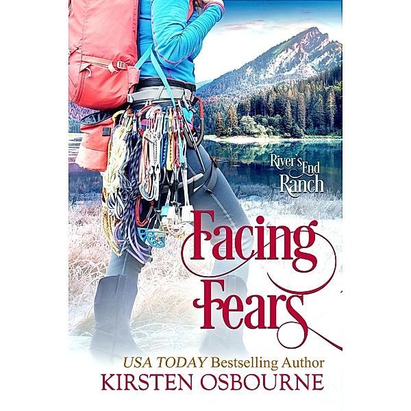 Facing Fears (River's End Ranch, #46) / River's End Ranch, Kirsten Osbourne