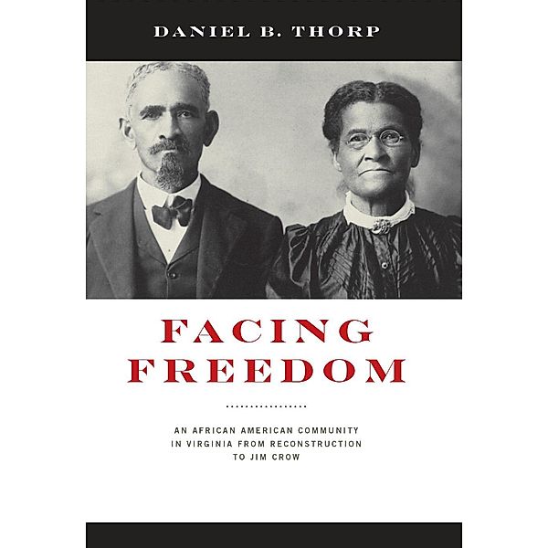 Facing Freedom / The American South Series, Daniel B. Thorp