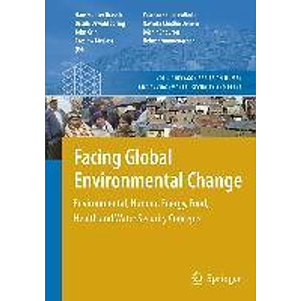 Facing Global Environmental Change / Hexagon Series on Human and Environmental Security and Peace Bd.4, John Grin
