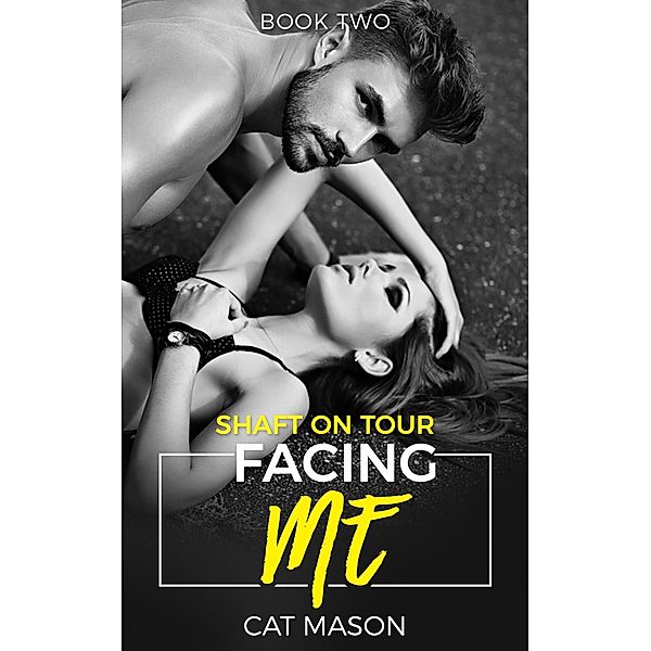 Facing Me (Shaft on Tour, #2) / Shaft on Tour, Cat Mason