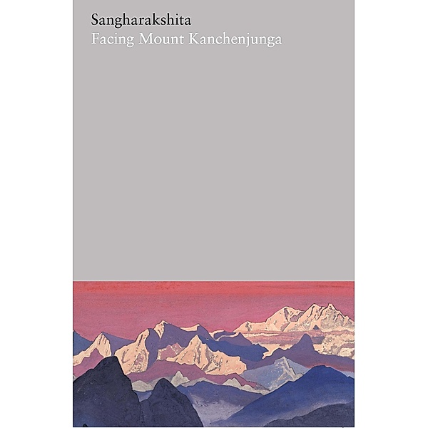 Facing Mount Kanchenjunga, Sangharakshita