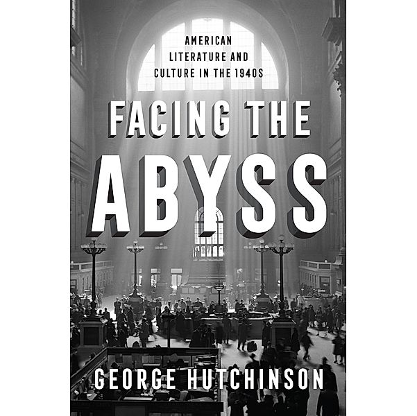Facing the Abyss, George Hutchinson