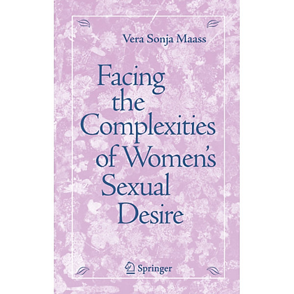 Facing the Complexities of Women's Sexual Desire, Vera S. Maass