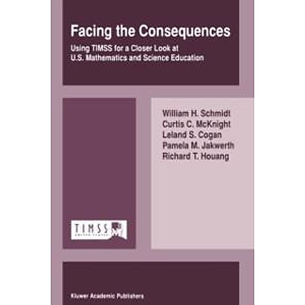 Facing the Consequences, W. H. Schmidt, Curtis C. McKnight, Leland S. Cogan, Pamela M. Jakwerth, Richard T. Houang