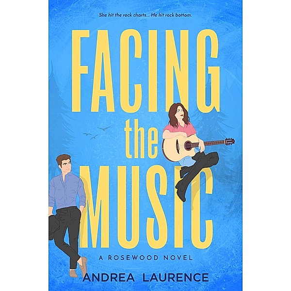 Facing the Music (Rosewood, #1) / Rosewood, Andrea Laurence