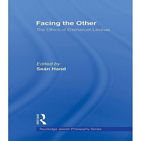 Facing the Other / Routledge Jewish Studies Series, Sean Hand