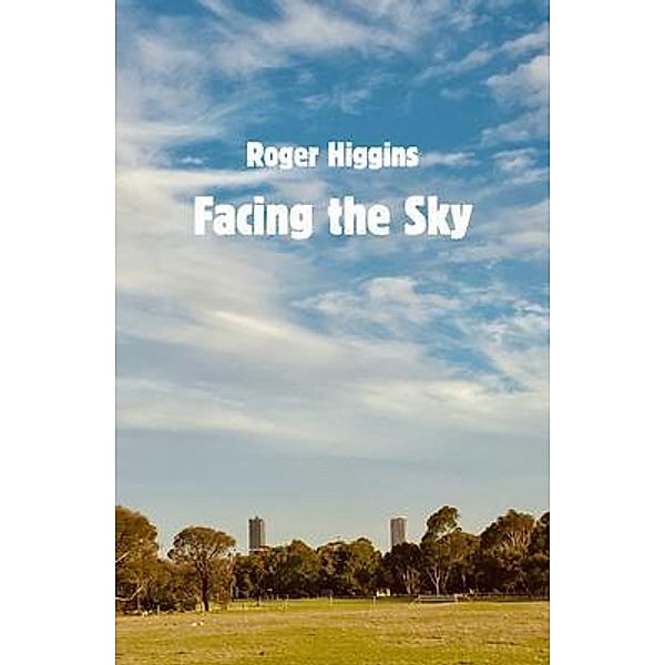 Facing the Sky, Roger Higgins