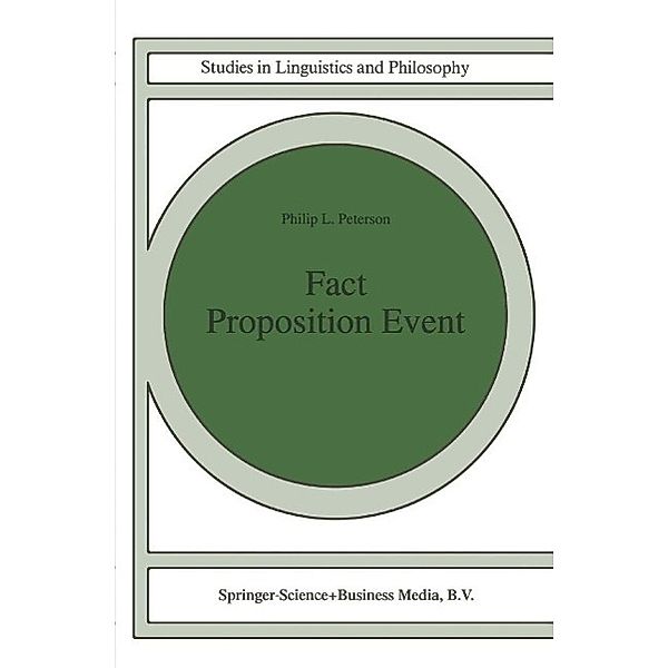 Fact Proposition Event / Studies in Linguistics and Philosophy Bd.66, P. L. Peterson