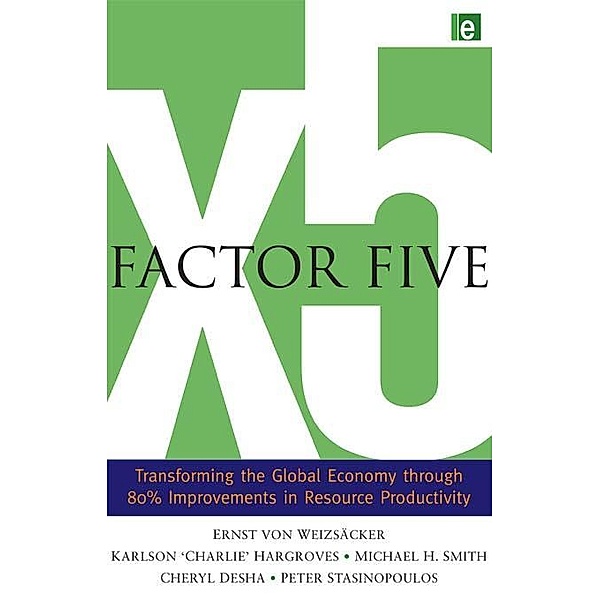 Factor Five, Ernst Ulrich von Weizsacker, Charlie Hargroves, Michael H. Smith, Cheryl Desha, Peter Stasinopoulos