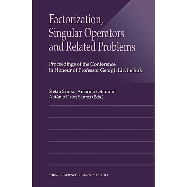 Factorization, Singular Operators and Related Problems