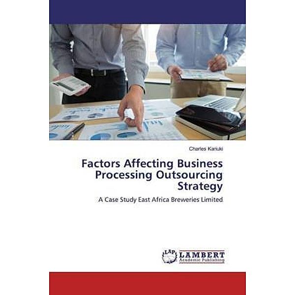Factors Affecting Business Processing Outsourcing Strategy, Charles Kariuki