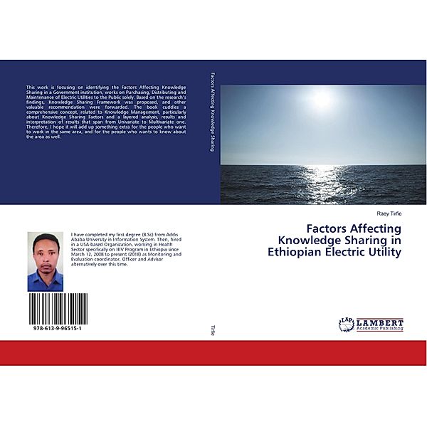 Factors Affecting Knowledge Sharing in Ethiopian Electric Utility, Raey Tirfie