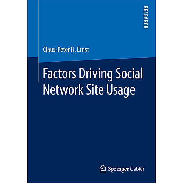 Factors Driving Social Network Site Usage, Claus-Peter H. Ernst