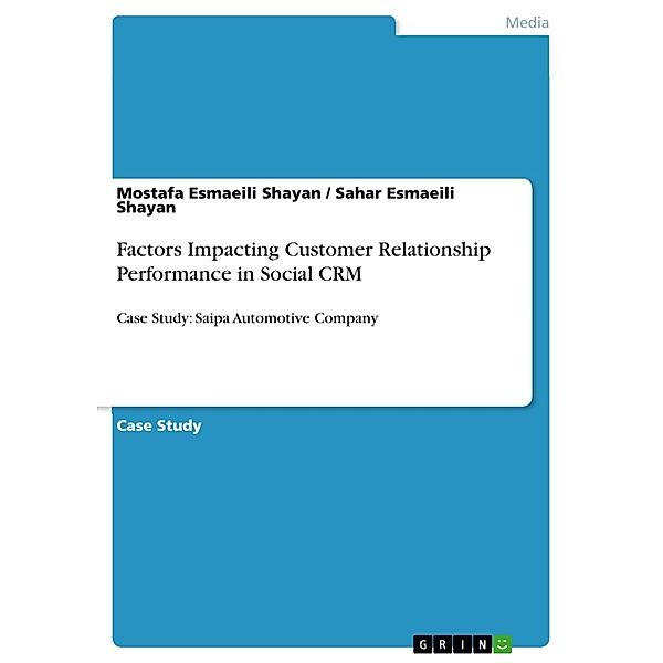 Factors Impacting Customer Relationship Performance in Social CRM, Mostafa Esmaeili Shayan, Sahar Esmaeili Shayan