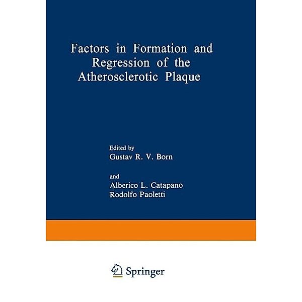 Factors in Formation and Regression of the Atherosclerotic Plaque / NATO Science Series A: Bd.51