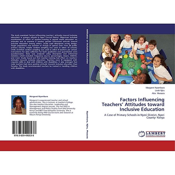 Factors Influencing Teachers' Attitudes toward Inclusive Education, Margaret Nyambura, Leah Njiru, Alex Mwaura