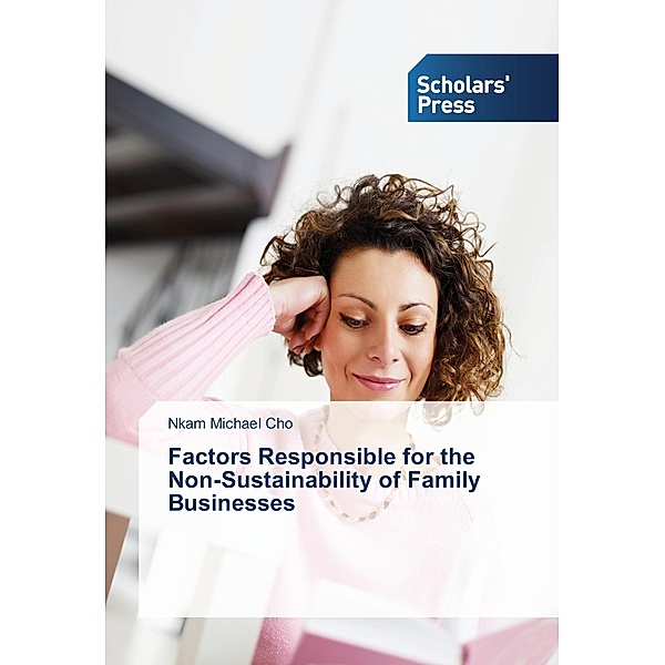 Factors Responsible for the Non-Sustainability of Family Businesses, Nkam Michael Cho
