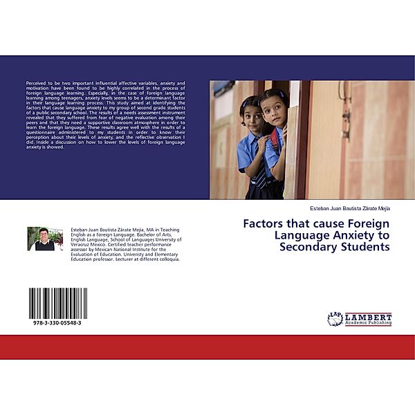 Factors that cause Foreign Language Anxiety to Secondary Students, Esteban Juan Bautista Zárate Mejía