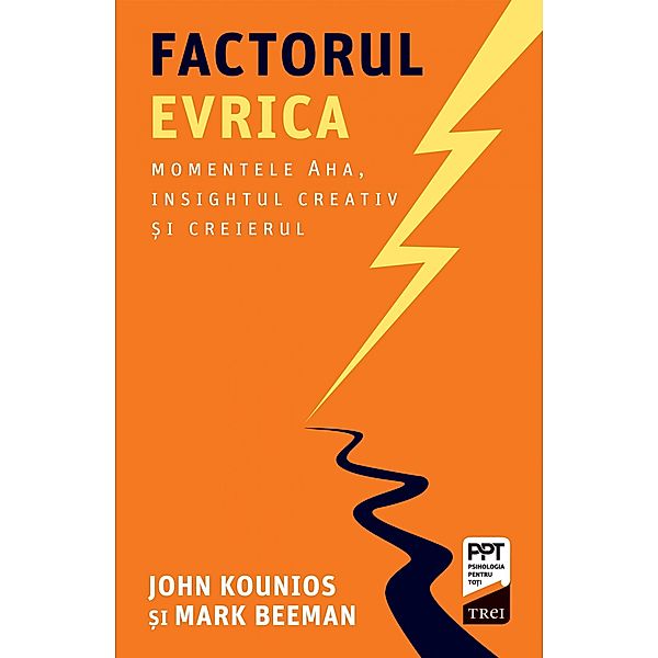 Factorul Evrica / Dezvoltare Personala, John Kounios, Mark Beeman
