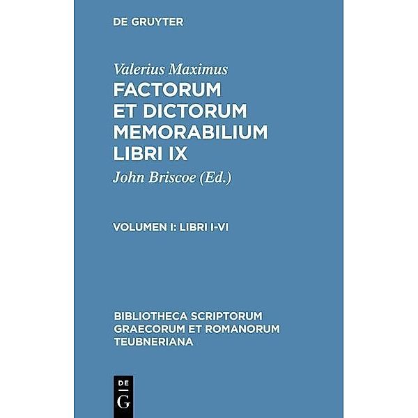 Factorum et dictorum memorabilium. Libri I-VI / Bibliotheca scriptorum Graecorum et Romanorum Teubneriana, Valerius Maximus