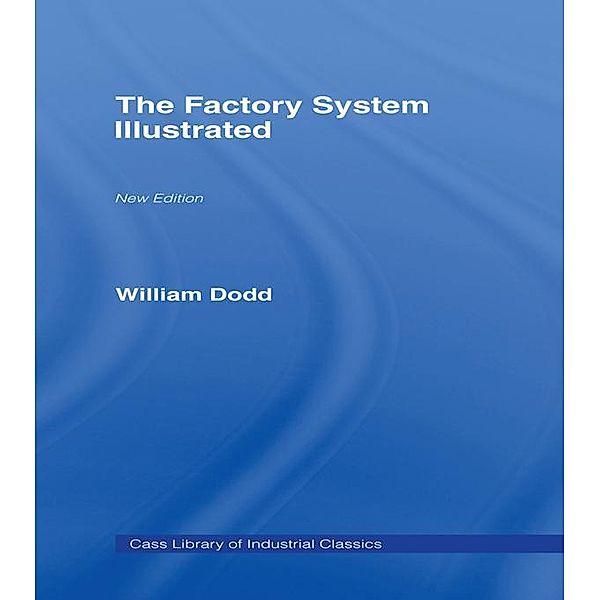 Factory System Illustrated, William Dodd