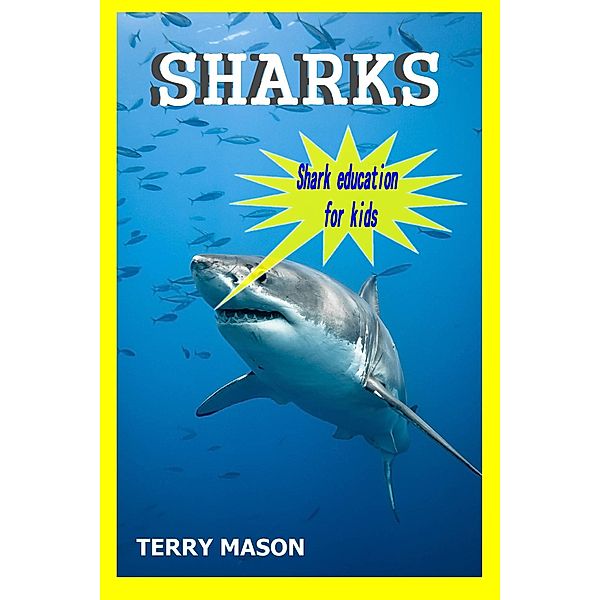 Facts about Animals in the Sea: Sharks (Facts about Animals in the Sea, #3), Terry Mason