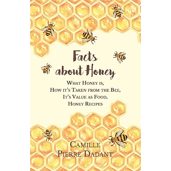 Facts about Honey, Camille Pierre Dadant
