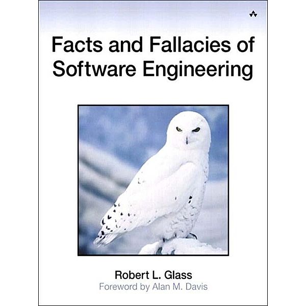 Facts and Fallacies of Software Engineering, Robert Glass