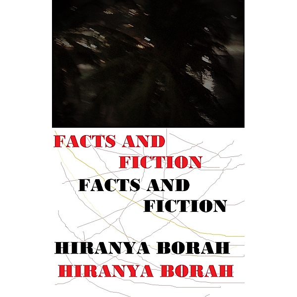 Facts and Fiction, Hiranya Borah