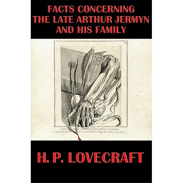 Facts Concerning the Late Arthur Jermyn and His Family / Wilder Publications, H. P. Lovecraft
