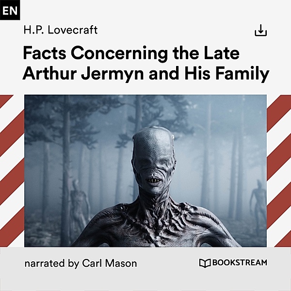 Facts Concerning the Late Arthur Jermyn and His Family, H. P. Lovecraft