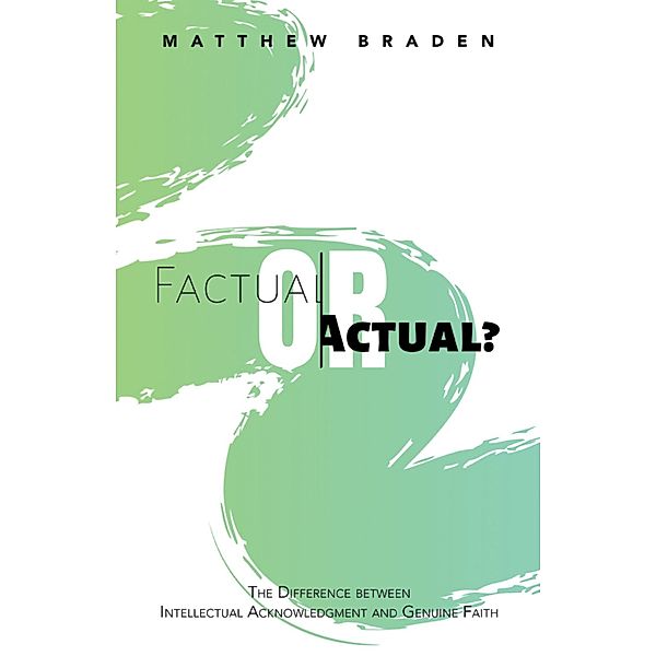 Factual or Actual?, Matthew Braden