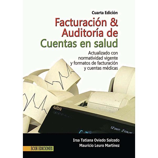 Facturación y auditoría de cuentas en salud - 4ta edición, Mauricio Leuro Martínez