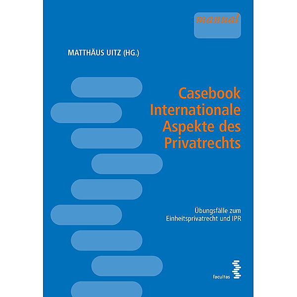 Facultas manual / Casebook Internationale Aspekte des Privatrechts