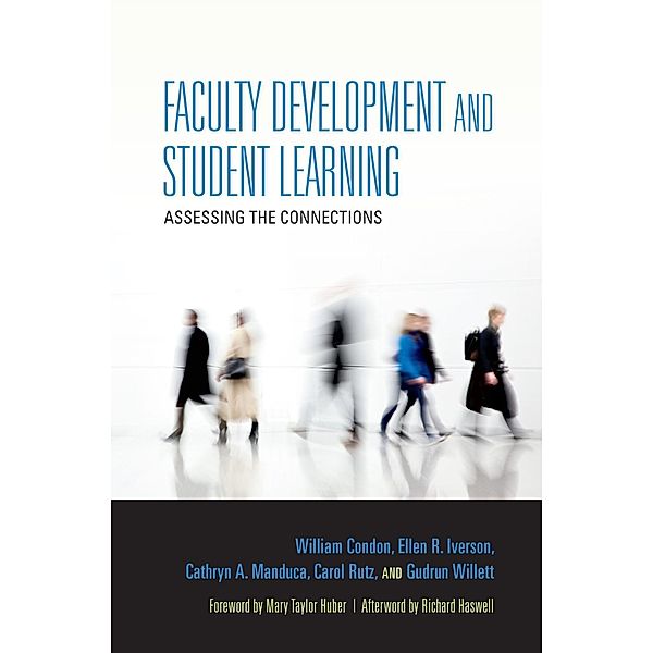 Faculty Development and Student Learning / Scholarship of Teaching and Learning, William Condon, Ellen R. Iverson, Cathryn A. Manduca, Carol Rutz, Gudrun Willett