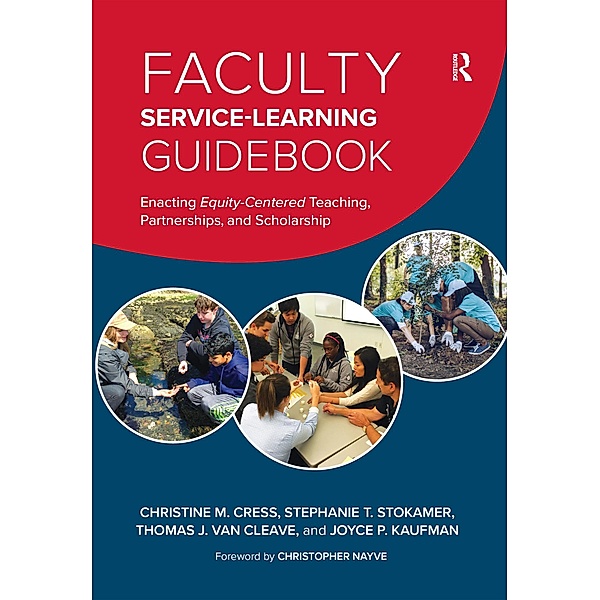 Faculty Service-Learning Guidebook, Christine M. Cress, Stephanie T. Stokamer, Thomas J. Van Cleave, Joyce P. Kaufman