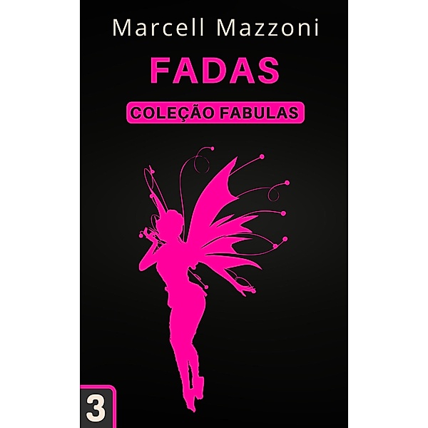 Fadas (Coleção Fábulas, #3) / Coleção Fábulas, Magic Tales Brasil, Marcell Mazzoni