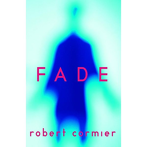 Fade, Robert Cormier