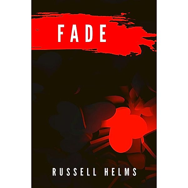 Fade, Russell Helms