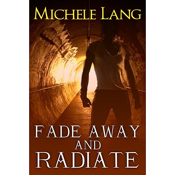 Fade Away and Radiate, Michele Lang