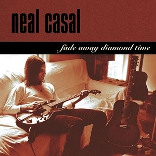 Fade Away Diamond Time (Vinyl), Neal Casal