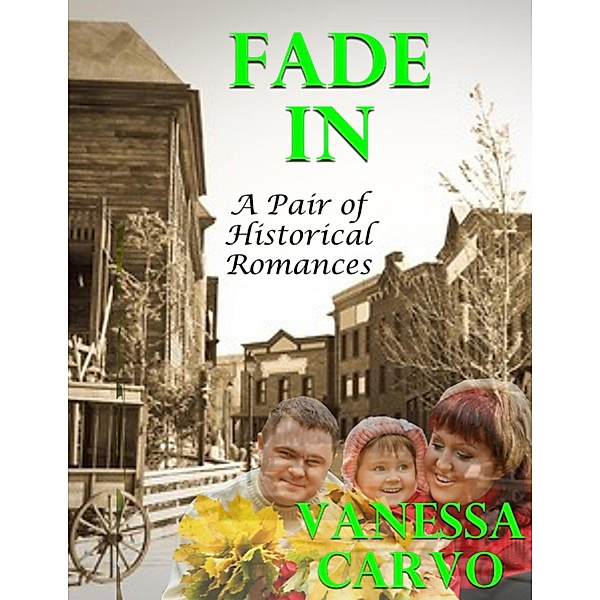 Fade In: A Pair of Historical Romances, Vanessa Carvo