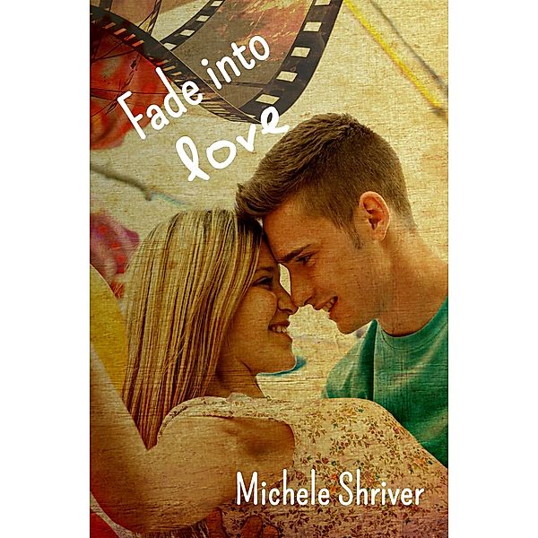 Fade into Love, Michele Shriver