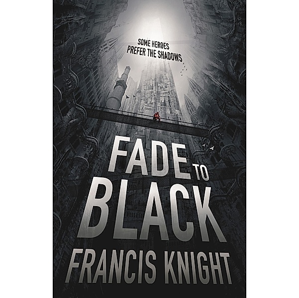 Fade to Black / Rojan Dizon Novels, Francis Knight